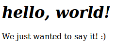 hello, world! We just wanted to say it! hello, world! We just wanted to say it!
